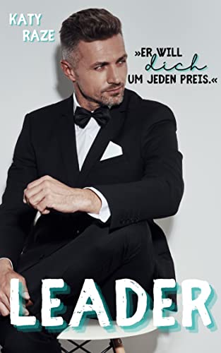 Leader: Er will dich um jeden Preis (Gay Romance) (Ramirez-Verbrecherfamilie 2)