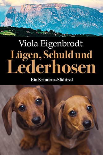 Lügen, Schuld und Lederhosen: Ein Krimi aus Südtirol (Merankrimis)