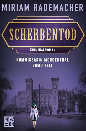 Scherbentod: Kommissarin Morgenthal ermittelt (Historischer-Berlin-Krimi 2)