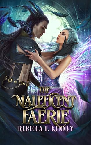 The Maleficent Faerie: A Sleeping Beauty Retelling (Beloved Villains Book 2)