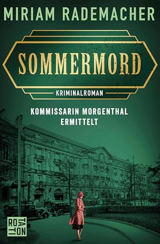 Sommermord: Kommissarin Morgenthal ermittelt (Historischer-Berlin-Krimi 1)