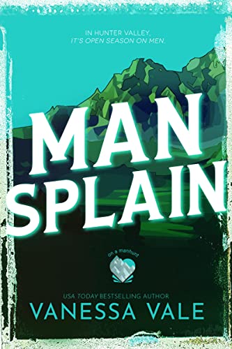 Man Splain (On A Manhunt Book 4)