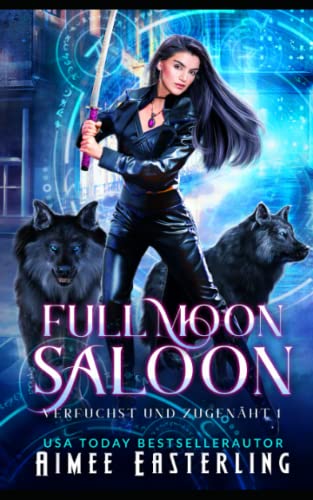 Full Moon Saloon (Verfuchst Und Zugenäht, Band 1)