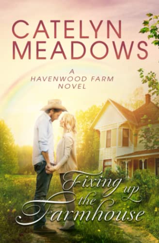 Fixing Up the Farmhouse: A Western Christian Romance (Havenwood Cowboys Romance Series, Band 2)