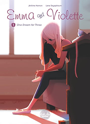 Emma and Violette - Volume 1 - One Dream for Three (Emma et Capucine)