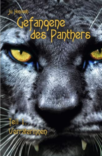 Gefangene des Panthers: Teil 1 - Verräterinnen