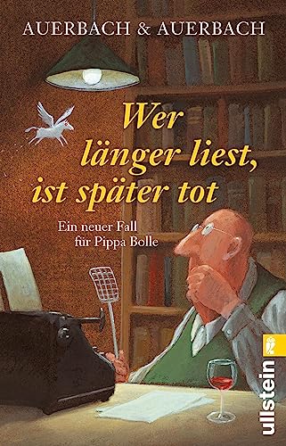 Wer länger liest, ist später tot: Ein neuer Fall für Pippa Bolle | Ermittlungen auf einem Lesefestival – ein Fest für alle Bücherwürmer (Ein Pippa-Bolle-Krimi 9)