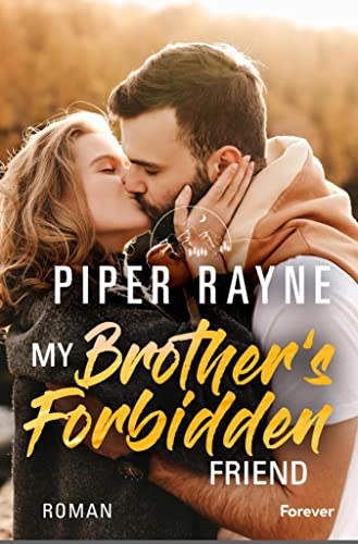 My Brother's Forbidden Friend: Roman | Das Finale der neuen romantischen Smalltown-Familienserie in Alaska (Greene Family 9)