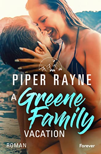 A Greene Family Vacation: Eine Greene-Family-Novella | Reisefieber in der neuen romantischen Smalltown-Familienserie in Alaska