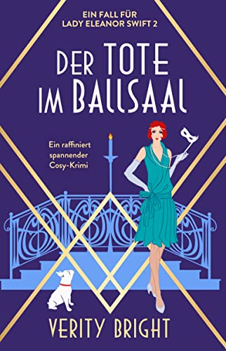 Der Tote im Ballsaal: Ein raffiniert spannender Cosy-Krimi (Ein Fall für Lady Eleanor Swift 2)