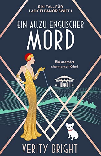 Ein allzu englischer Mord: Ein unerhört charmanter Krimi (Ein Fall für Lady Eleanor Swift 1)
