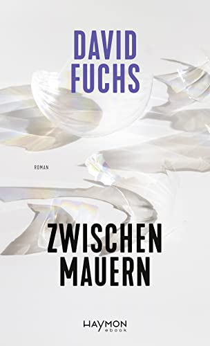 Zwischen Mauern: Roman