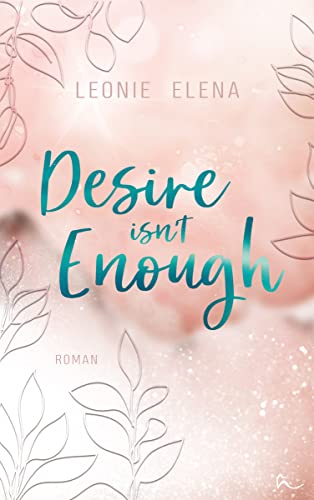 Desire Isn't Enough (Enough-Reihe 1)