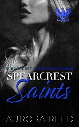 Spearcrest Saints: An Academic Rivals to Lovers Romance (Spearcrest Kings)