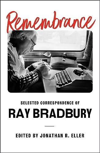 Remembrance: Selected Correspondence of Ray Bradbury (English Edition)