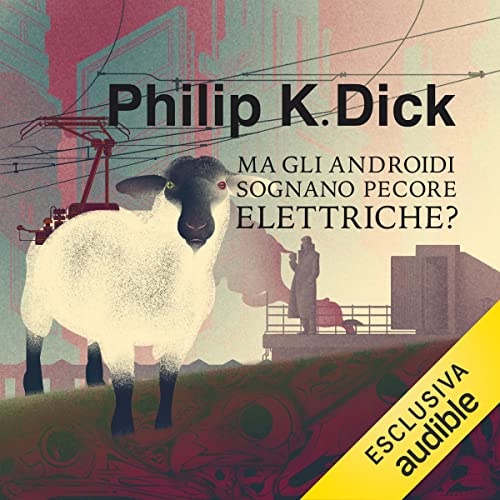 Ma gli androidi sognano pecore elettriche?