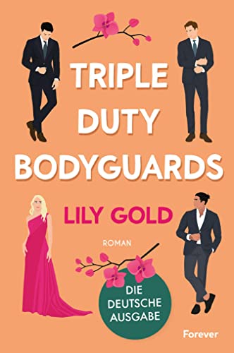 Triple Duty Bodyguards: Roman | Die deutsche Ausgabe der extra spicy Why-Choose-Romance (Why Choose)