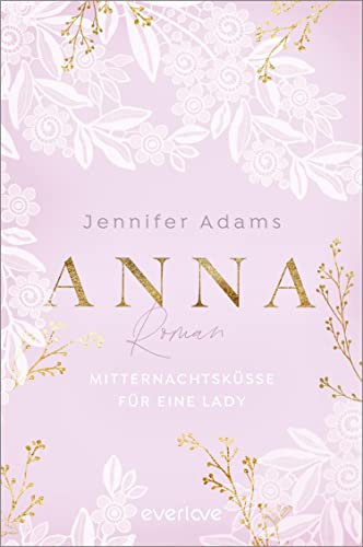 Anna – Mitternachtsküsse für eine Lady (Eine Saison zum Verlieben 2): Roman
