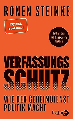 Verfassungsschutz: Wie der Geheimdienst Politik macht