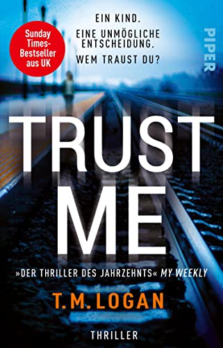 Trust Me – Ein Kind. Eine unmögliche Entscheidung. Wem traust du?: Thriller | »Der Thriller des Jahrzehnts.« My Weekly