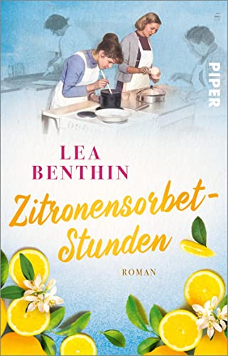 Zitronensorbet-Stunden (Die Kochschule 2): Roman