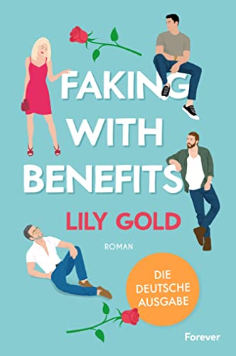 Faking With Benefits: Roman | Die deutsche Ausgabe der extra spicy Why-Choose-Romance (Why Choose)