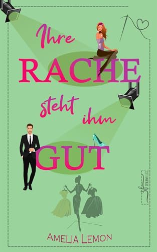 Ihre Rache steht ihm gut: Romantische Komödie