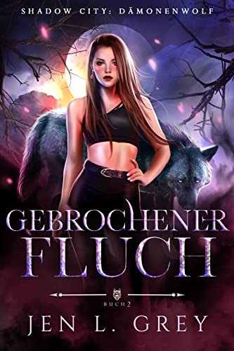 Gebrochener Fluch (Shadow City: Dämonenwolf 2)