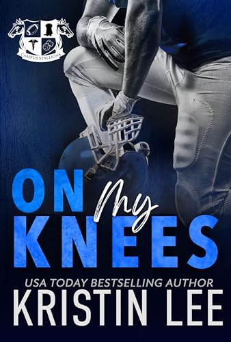 On My Knees: A Steamy Brother's Best Friend, Fake Dating Sports Romance (Campus Stallions)