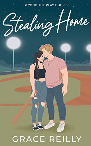 Stealing Home: A Reverse Grumpy-Sunshine College Sports Romance (Beyond the Play Book 3)