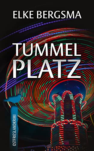 Tummelplatz - Ostfrieslandkrimi (Büttner und Hasenkrug ermitteln 33)