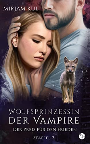 Der Preis für den Frieden: Wolf - Romance (Wolfsprinzessin der Vampire - Staffel 2, Band 3)