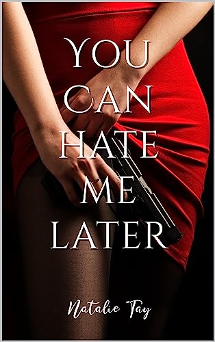 You Can Hate Me Later (Alexis Cole Trilogy Book 1)