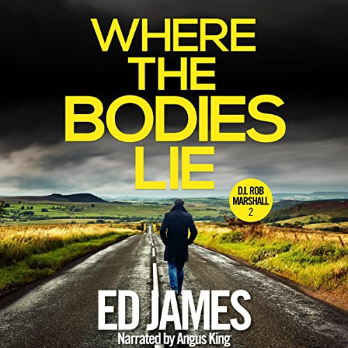 Where the Bodies Lie: DI Rob Marshall Scottish Borders Police Mysteries, Book 2