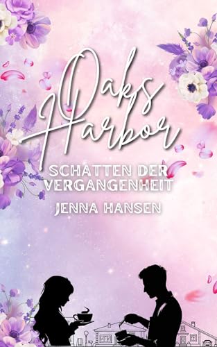 Oaks Harbor: Schatten der Vergangenheit (Oaks-Harbor-Reihe Band 2)