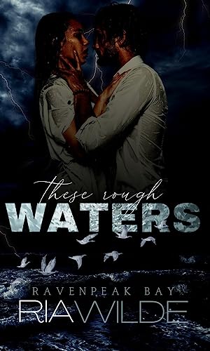 These Rough Waters : A dark smalltown romance (Ravenpeak Bay Book 1)