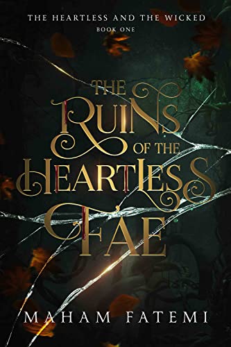 The Ruins of the Heartless Fae (The Heartless and the Wicked Book 1)