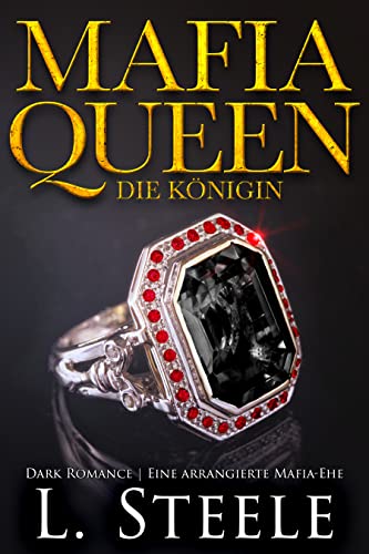 Mafia Queen - Die Königin: Dark Romance | Eine arrangierte Mafia-Ehe (Die Sovranos 2)