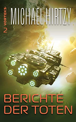Berichte der Toten: VorTeks Band 2 - Science Fiction Serie