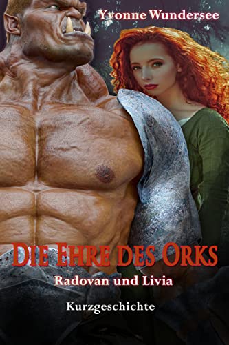 Die Ehre des Orks: Radovan und Livia