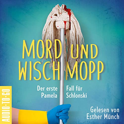 Mord und Wischmopp: Pamela Schlonski ermittelt 1