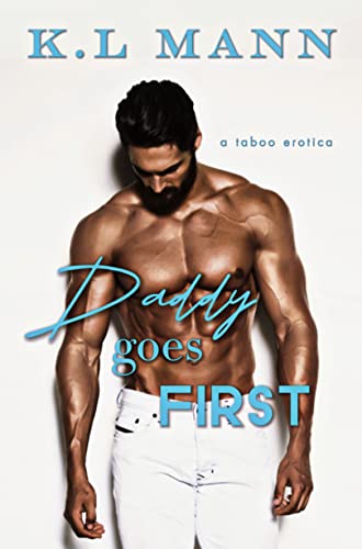 Daddy Goes First (Forbidden Feelings Book 1)