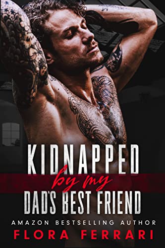 Kidnapped By My Dad's Best Friend: An Age gap, Curvy Girl Romance (Delicious Taboos)