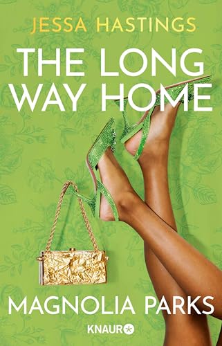 Magnolia Parks - The Long Way Home: Drama, Glamour, Leidenschaft und die ganz großen Gefühle (Magnolia Parks Universum 3)