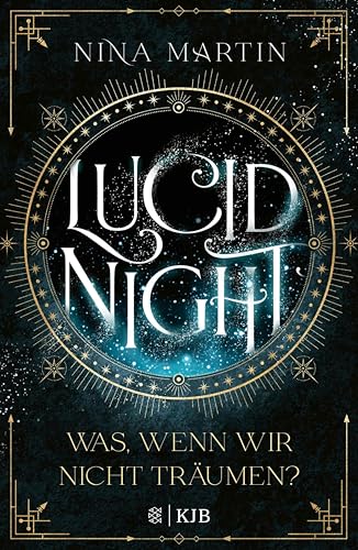 Lucid Night – Was, wenn wir nicht träumen?: Auftakt der neuen Fantasy-Jugendbuchreihe voller Abenteuer, Romantik und über die Macht der Träume │ Ab 14 Jahre (All Age Roman) ("Lucid"-Reihe 1)