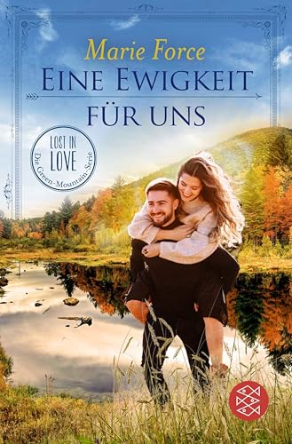 Eine Ewigkeit für uns (Lost in Love. Die Green-Mountain-Serie 15)
