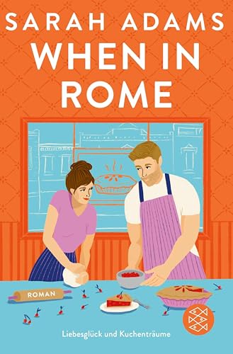When in Rome: Die deutsche Ausgabe der Wohlfühlromance von der TikTok-Erfolgsautorin (Rome Lovestory 1)