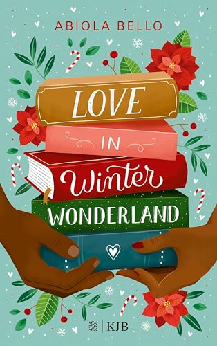 Love in Winter Wonderland: Liebesgeschichte für kalte Wintertage │ perfektes Buch für die Weihnachtszeit (romantisches Jugendbuch / romcom Buch)