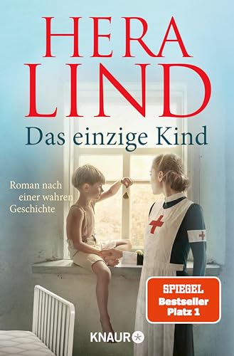 Das einzige Kind: Roman nach einer wahren Geschichte | Der große neue Tatsachenroman der Nr.-1-Spiegel-Bestseller-Autorin | Das herzergreifende Schicksal eines kleinen Kriegswaisen