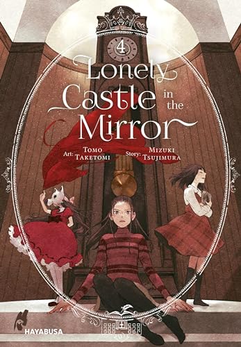 Lonely Castle in the Mirror 4: Der Manga zum Fantasy-Erfolg aus Japan - eine berührende Geschichte darüber, wie man gemeinsam Einsamkeit überwinden kann